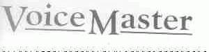 VOICE MASTER