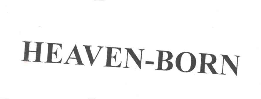 HEAVEN-BORN