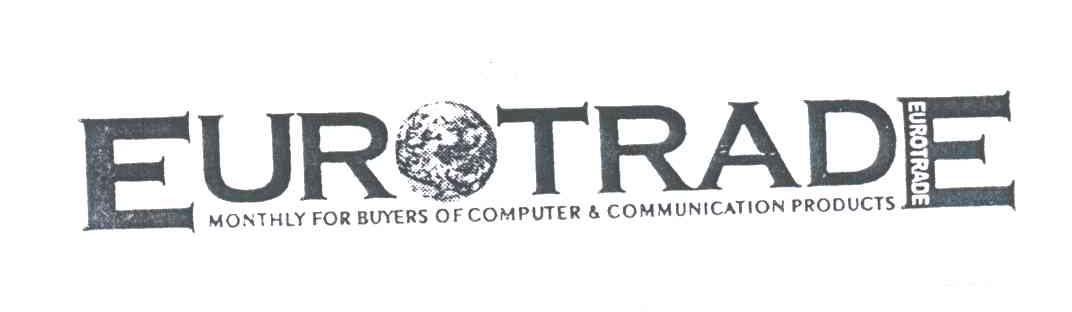 EUROTRADE;MONTHLY FOR BUYERS OF COMPUTER & COMMUNICATION PRODUCTS
