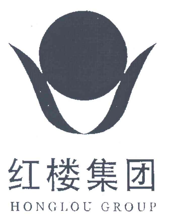 红楼集团;HONGLOU GROUP
