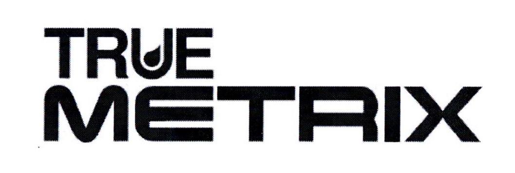TRUE METRIX