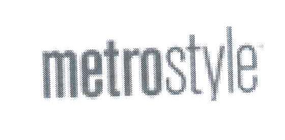 METROSTYLE