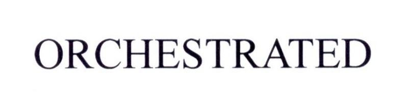 ORCHESTRATED