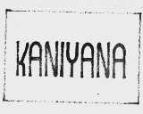 KANIYANA