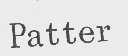 PATTER