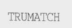 TRUMATCH
