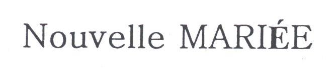 NOUVELLE MARIEE