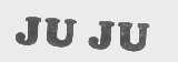 JU JU