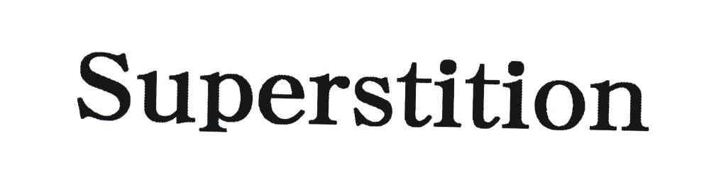 SUPERSTITION