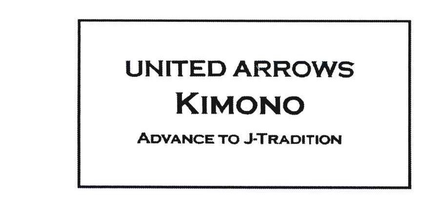 UNITED ARROWS；KIMONO；ADVANCE TO J-TRADITION