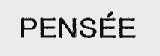 PENSEE
