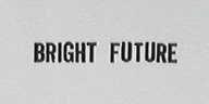 BRIGHT FUTURE