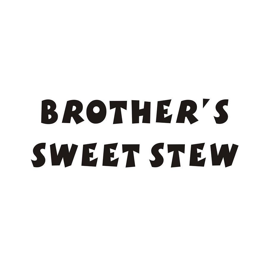 BROTHER'S SWEET STEW