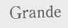 GRANDE