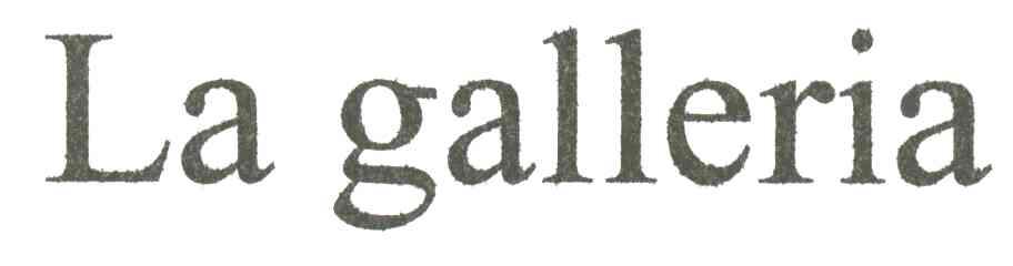 LA GALLERIA