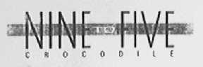 NINE TO FIVE CROCODILE