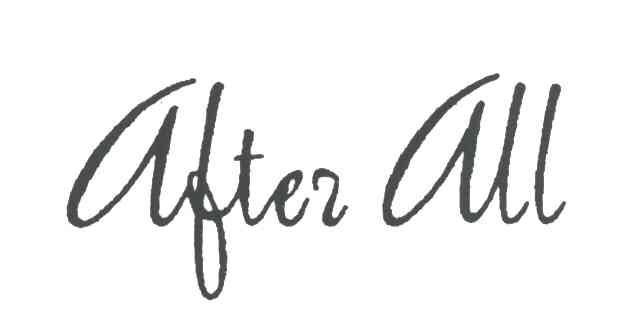 AFTER ALL