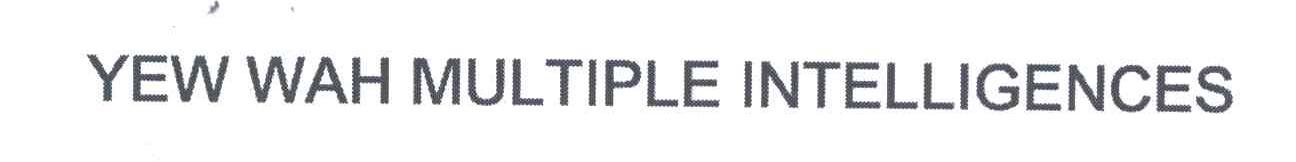 YEW WAH MULTIPLE INTELLIGENCES
