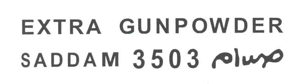 EXTRA GUNPOWDER SADDAM;3503