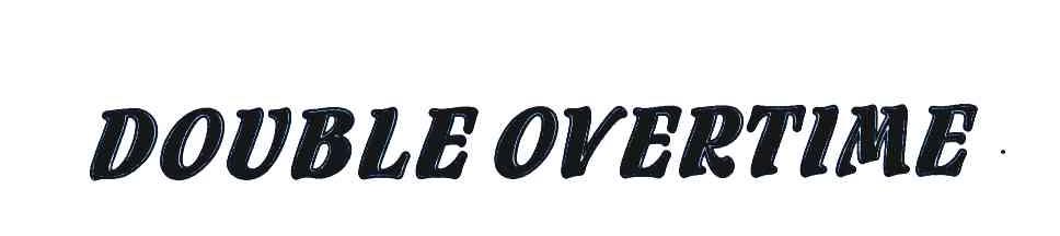 DOUBLE OVERTIME