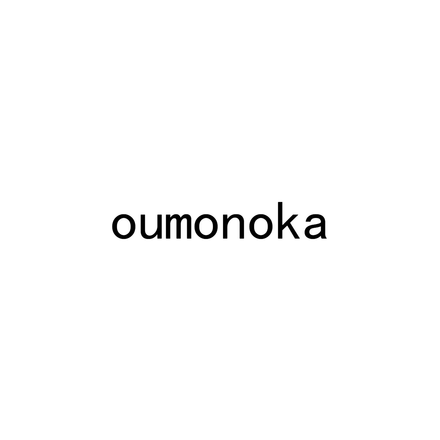OUMONOKA