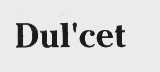 DUL'CET