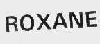 ROXANE