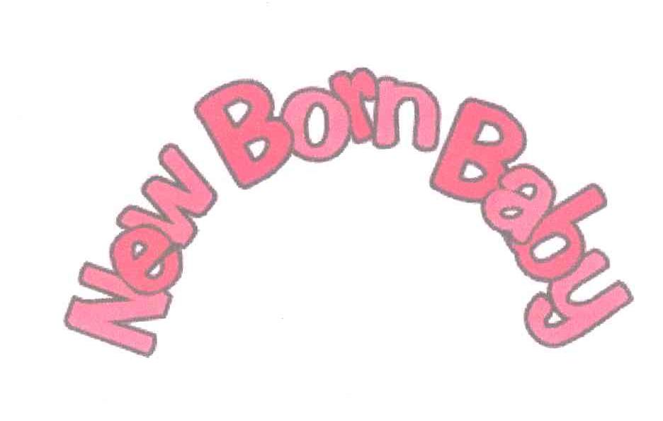 NEW BORN BABY