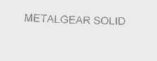METALGEAR SOLID
