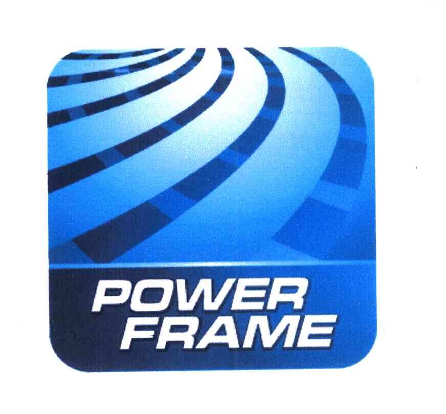 POWER FRAME