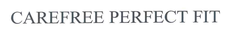 CAREFREE PERFECT FIT
