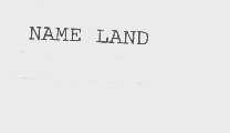 NAME LAND