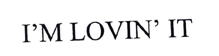 I&rsquo;M LOVIN&rsquo;IT