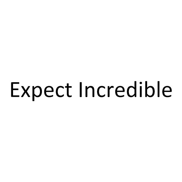 EXPECT INCREDIBLE