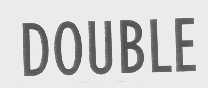 DOUBLE