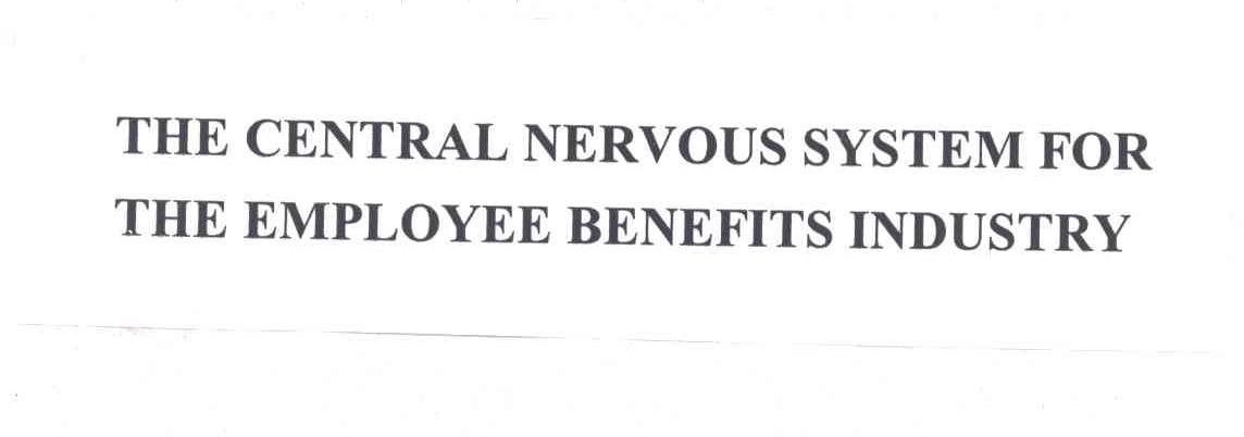 THE CENTRAL NERVOUS SYSTEM FOR THE EMPLOYEE BENEFITS INDUSTRY