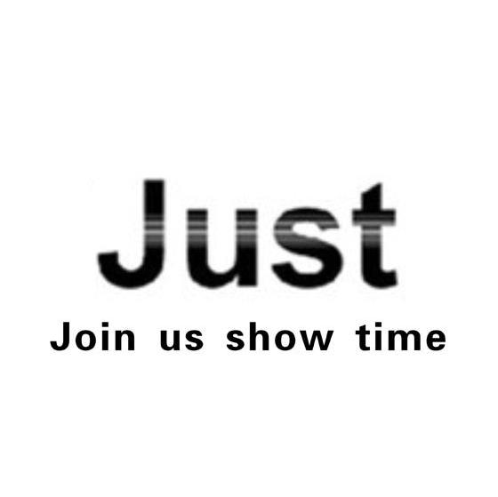 JUST JOIN US SHOW TIME