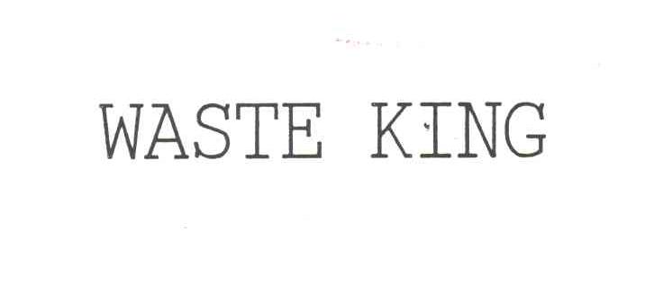 WASTE KING