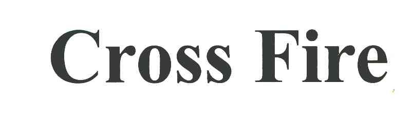CROSS FIRE