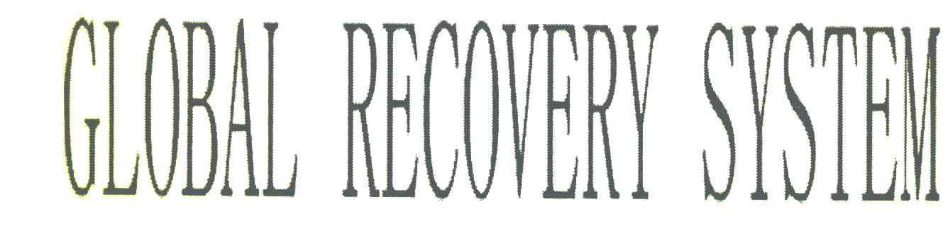 GLOBAL RECOVERY SYSTEM