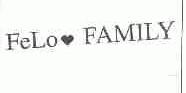 FELO FAMILY