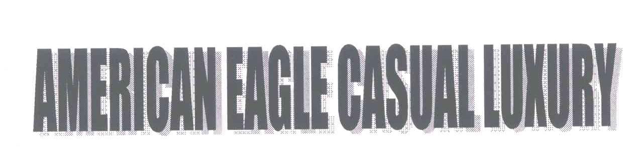 AMERICAN EAGLE CASUAL LUXURY