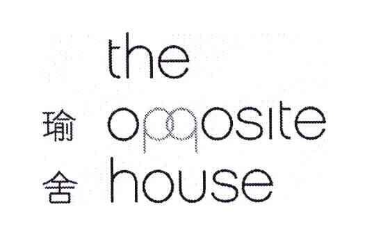 瑜舍;THE OPPOSITE HOUSE