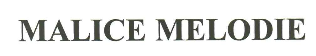 MALICE MELODIE