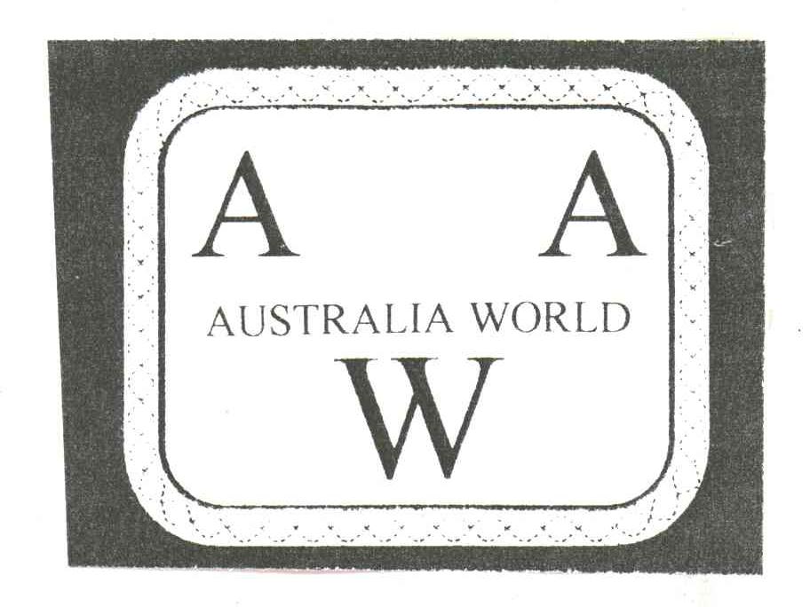 AUSTRALIA WORLD;AAW