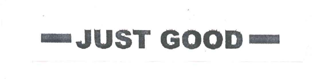 JUST GOOD