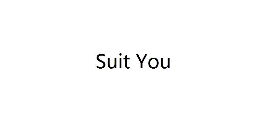 SUIT YOU