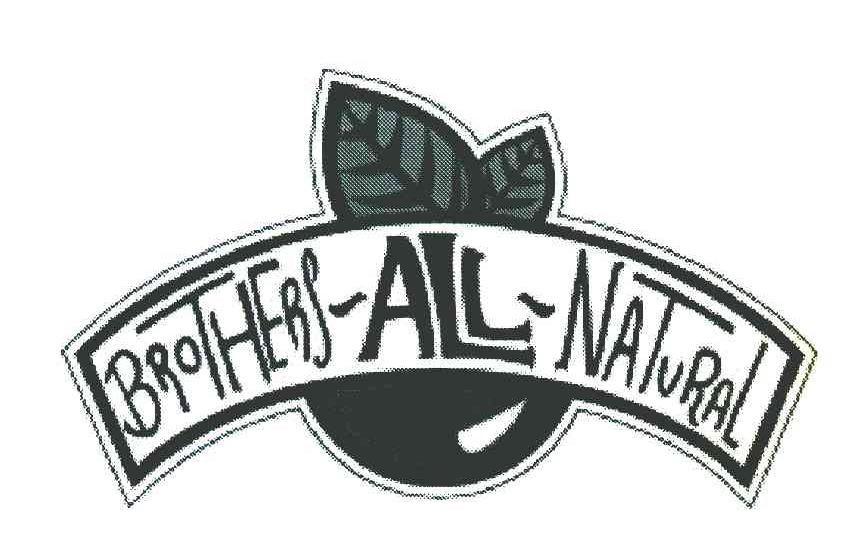 BROTHERS ALL NATURAL