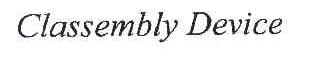 CLASSEMBLY DEVICE