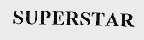 SUPERSTAR